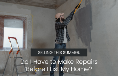 Selling This Summer: Do I Have to Make Repairs Before I List My Home?